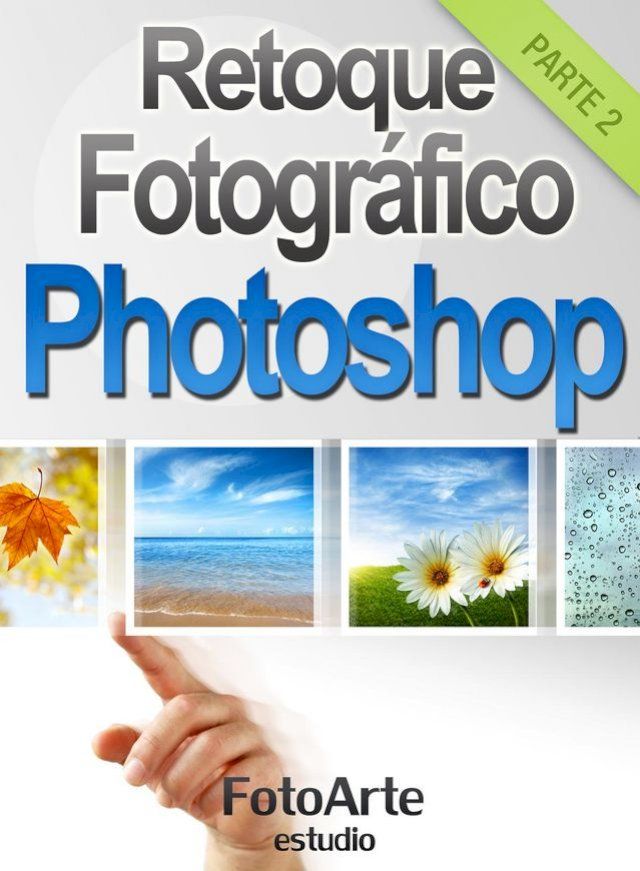  Retoque Fotográfico con Photoshop (Parte 2)(Kobo/電子書)