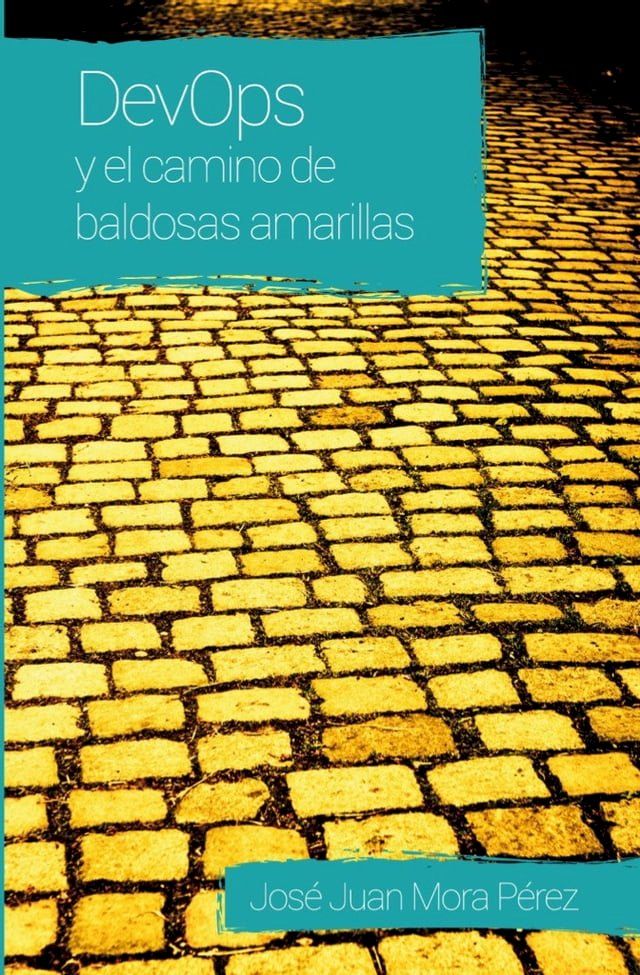  DevOps y el camino de baldosas amarillas(Kobo/電子書)