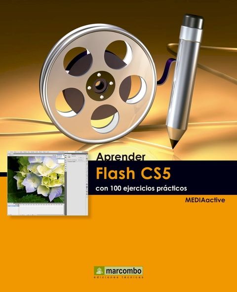 Aprender Flash CS5 con 100 ejercicios pr&aacute;cticos(Kobo/電子書)