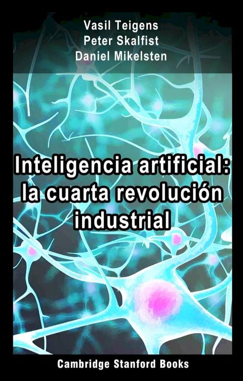 Inteligencia artificial: la cuarta revoluci&oacute;n industrial(Kobo/電子書)