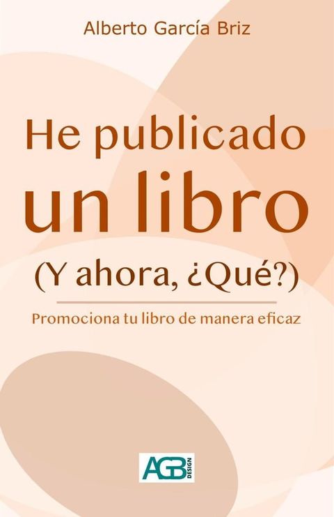 He publicado un libro (Y ahora, ¿Qué?)(Kobo/電子書)