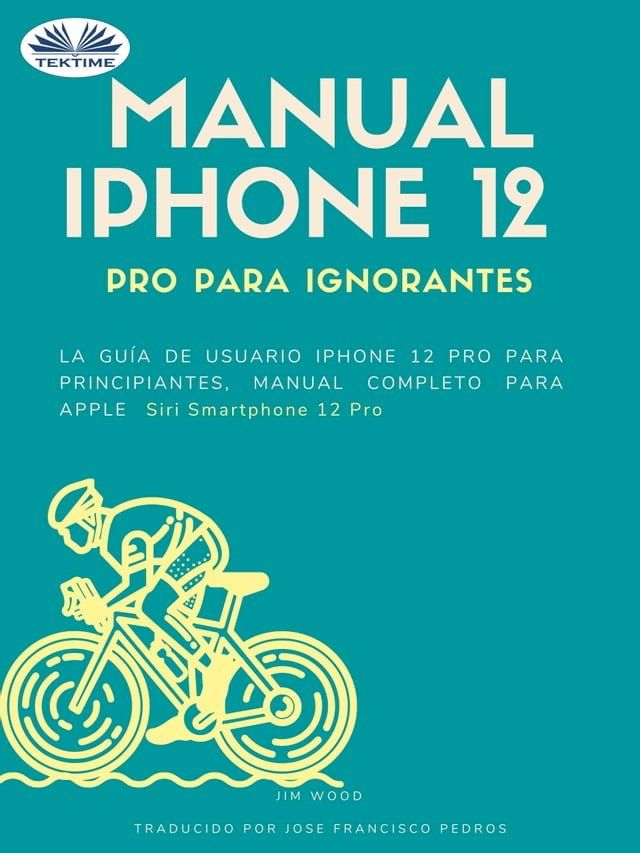  Manual IPhone 12 Pro Para Ignorantes(Kobo/電子書)