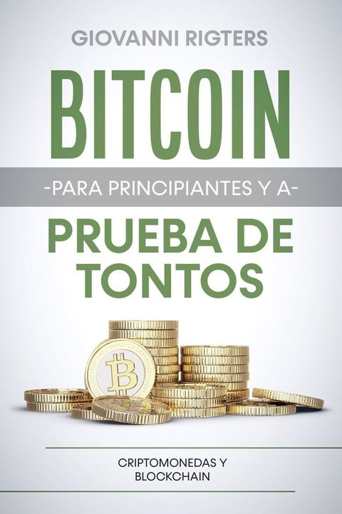 Bitcoin para principiantes y a prueba de tontos(Kobo/電子書)