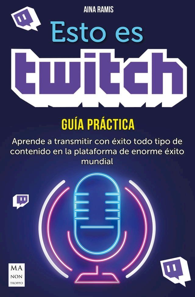  Esto es Twitch. Guía práctica(Kobo/電子書)