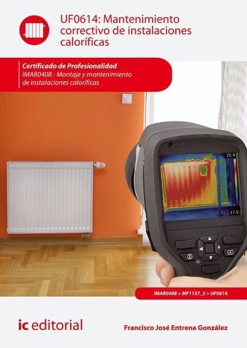 Mantenimiento correctivo de instalaciones calor&iacute;ficas. IMAR0408(Kobo/電子書)