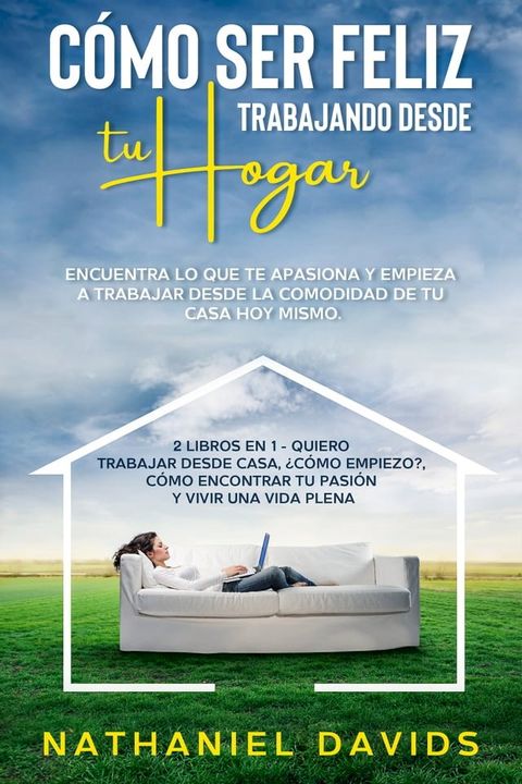 C&oacute;mo ser Feliz Trabajando Desde tu Hogar(Kobo/電子書)