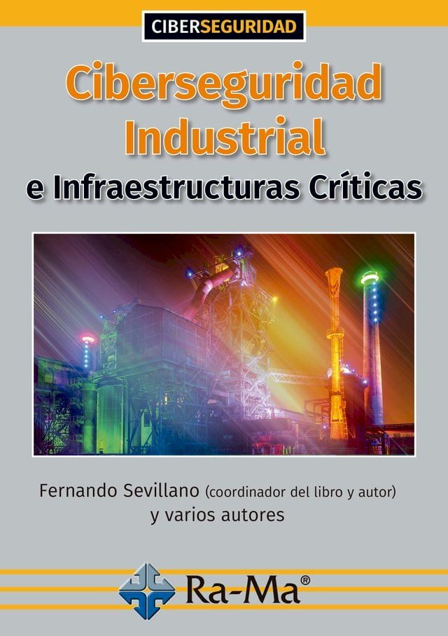  Ciberseguridad Industrial e Infraestructuras Cr&iacute;ticas(Kobo/電子書)