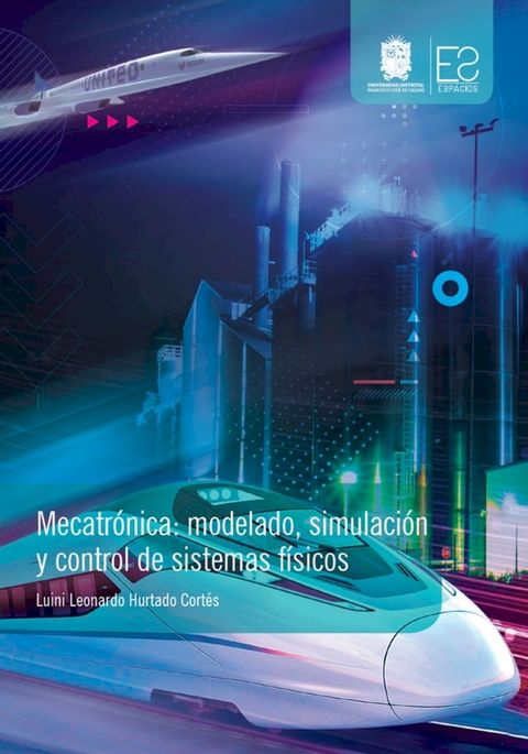 Mecatr&oacute;nica: modelado, simulaci&oacute;n y control de sistemas f&iacute;sicos(Kobo/電子書)