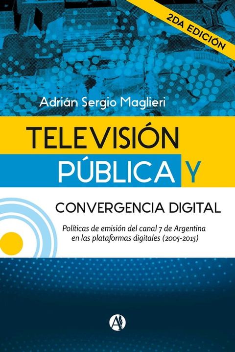 Televisi&oacute;n P&uacute;blica y convergencia digital (2da. edici&oacute;n)(Kobo/電子書)