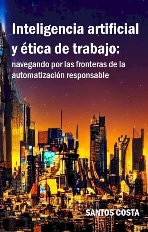 Inteligencia artificial y ética de trabajo(Kobo/電子書)