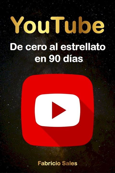 YouTube: De cero al estrellato en 90 d&iacute;as(Kobo/電子書)