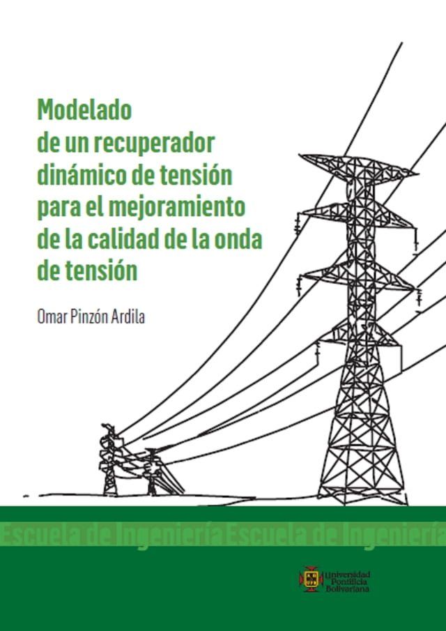  Modelado de un recuperador din&aacute;mico de tensi&oacute;n para el mejoramiento de la calidad de onda de tensi&oacute;n(Kobo/電子書)