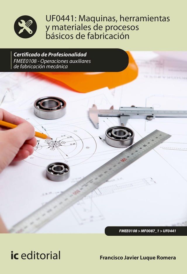  Máquinas, herramientas y materiales de procesos básicos de fabricación. FMEE0108(Kobo/電子書)