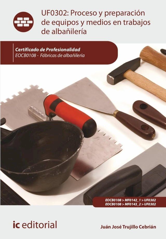  Proceso y preparación de equipos y medios en trabajos de albañilería. EOCB0108(Kobo/電子書)