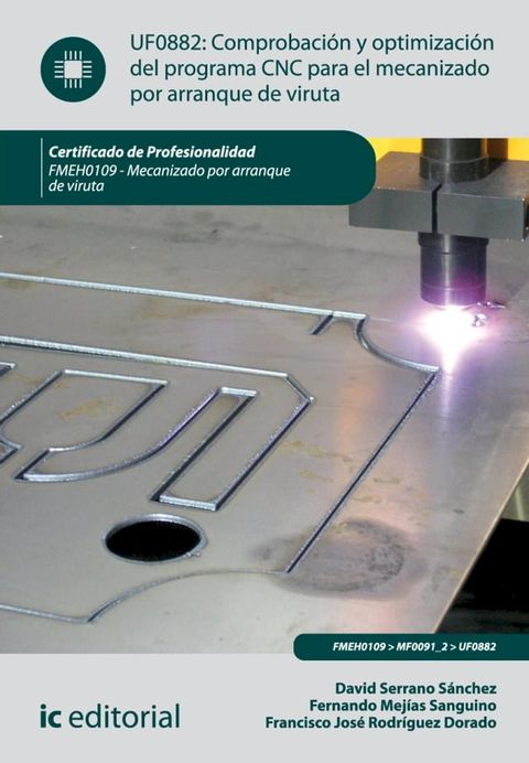 Comprobaci&oacute;n y optimizaci&oacute;n del programa cnc para el mecanizado por arranque de viruta. FMEH0109(Kobo/電子書)