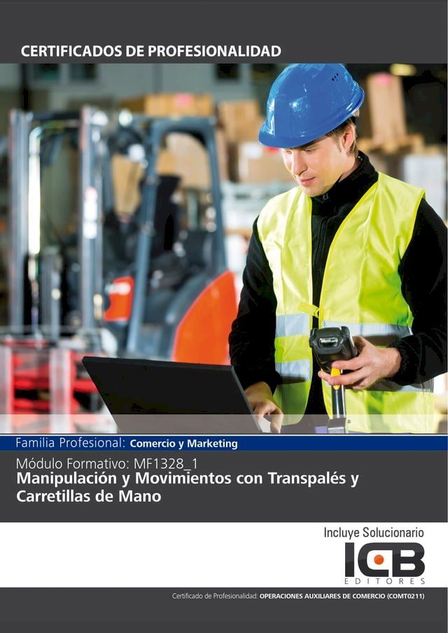  MF1328_1: MANIPULACI&Oacute;N Y MOVIMIENTOS CON TRANSPAL&Eacute;S Y CARRETILLAS DE MANO (COMT0211)(Kobo/電子書)