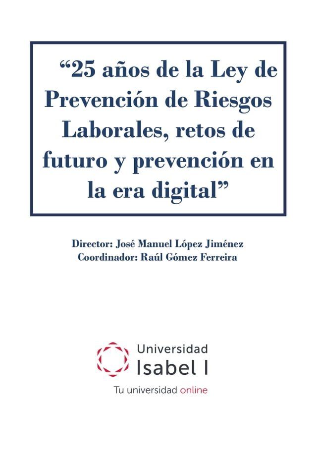  25 años de la Ley de Prevención de Riesgos Laborales, retos de futuro y prevención en la era digital(Kobo/電子書)