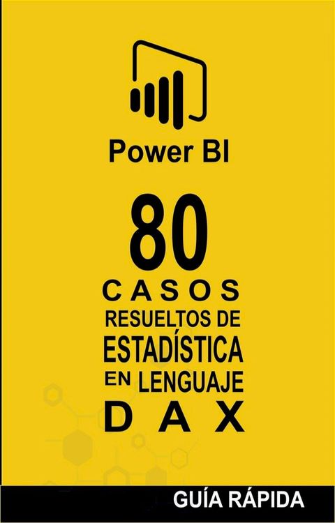 80 Casos Resueltos de Estadística en Lenguaje DAX(Kobo/電子書)