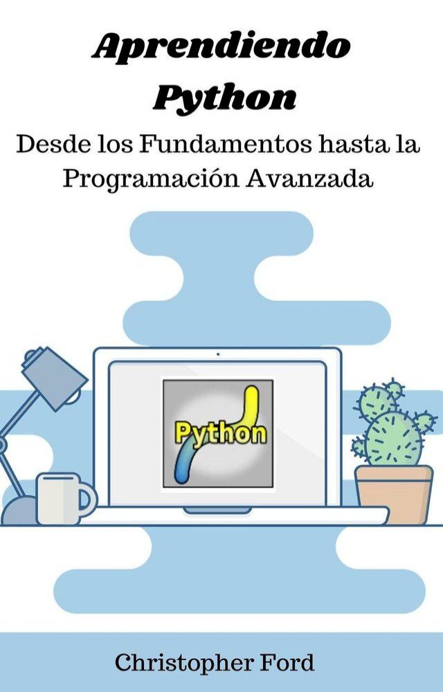  Aprendiendo Python: Desde los Fundamentos hasta la Programación Avanzada(Kobo/電子書)