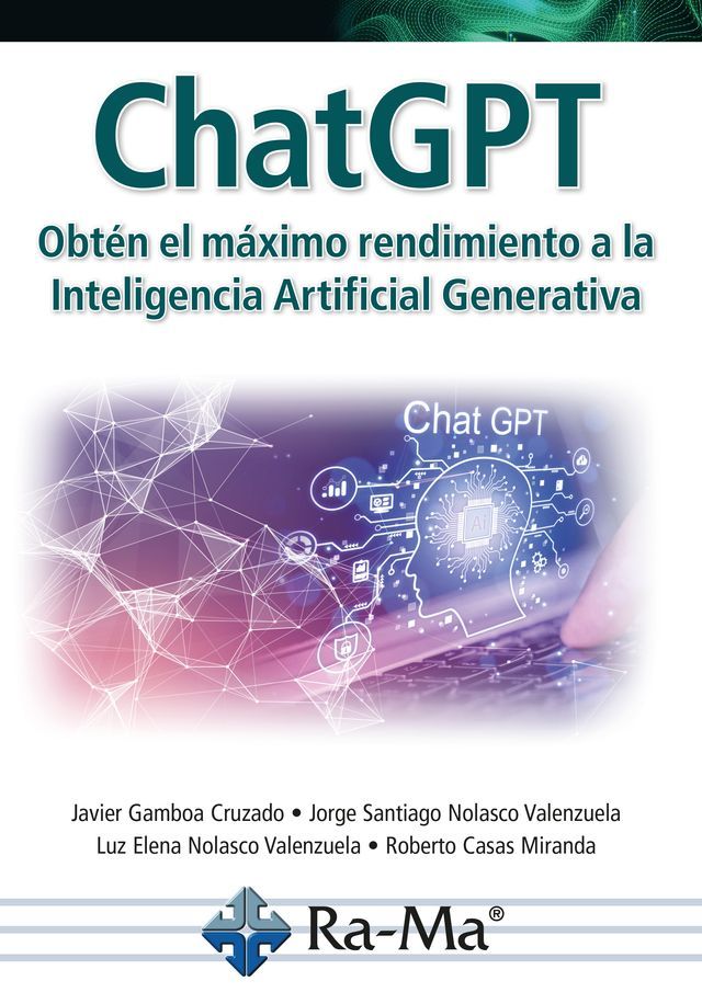  ChatGPT. Obt&eacute;n el m&aacute;ximo rendimiento a la Inteligenc&iacute;a Artificial Generativa(Kobo/電子書)