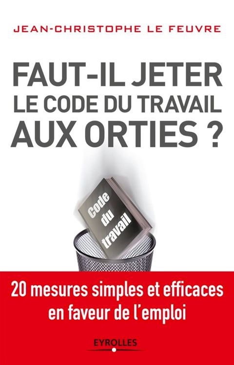 Faut-il jeter le Code du travail aux orties(Kobo/電子書)