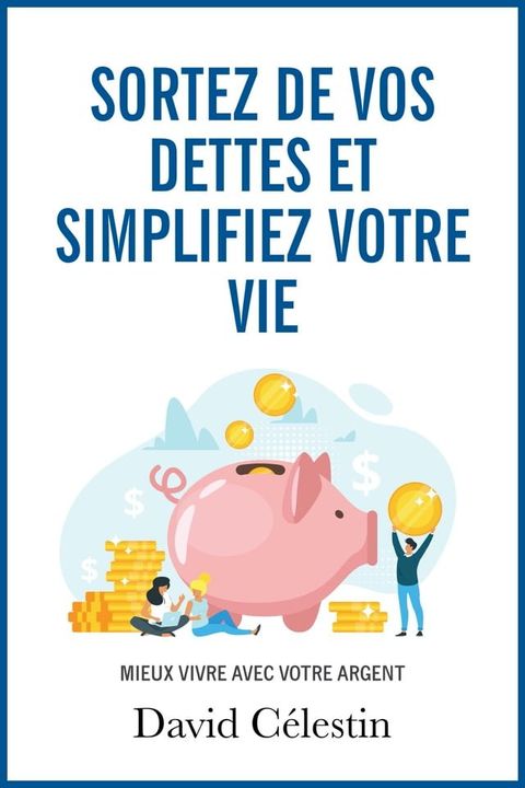 Sortez de vos dettes et simplifiez votre vie(Kobo/電子書)