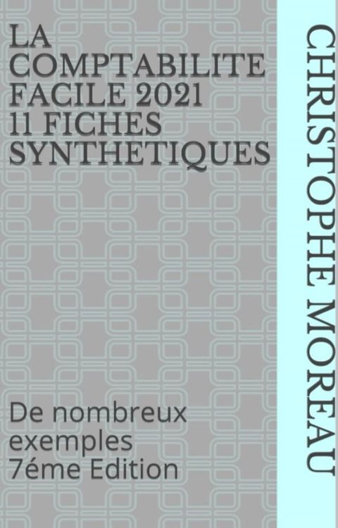 LA COMPTABILITE FACILE 2021EN 11 FICHES SYNTHETIQUES(Kobo/電子書)