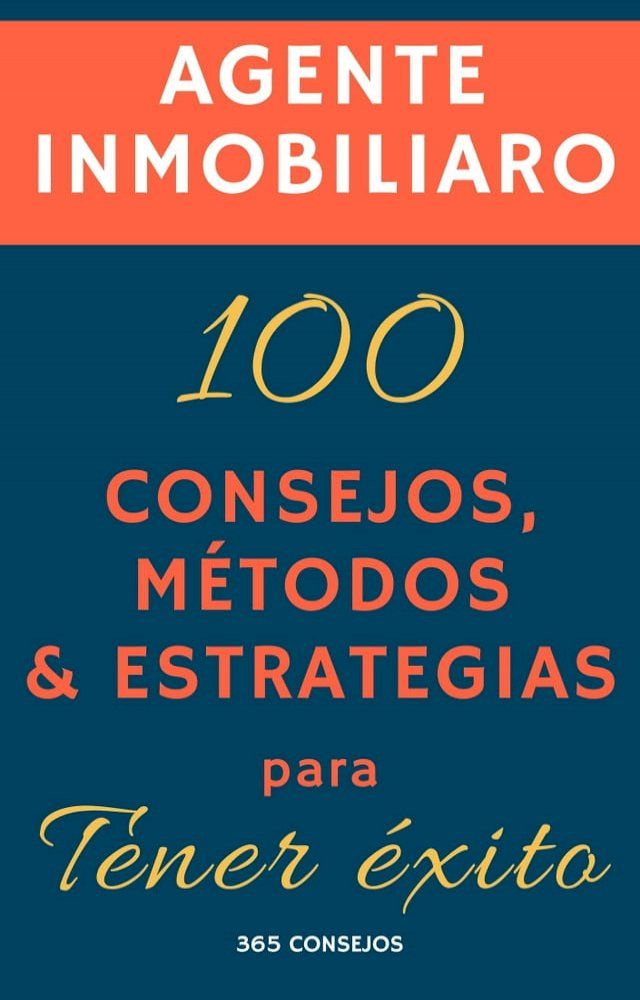  Agente Inmobiliario: 100 consejos, métodos y estratefias para tener éxito(Kobo/電子書)