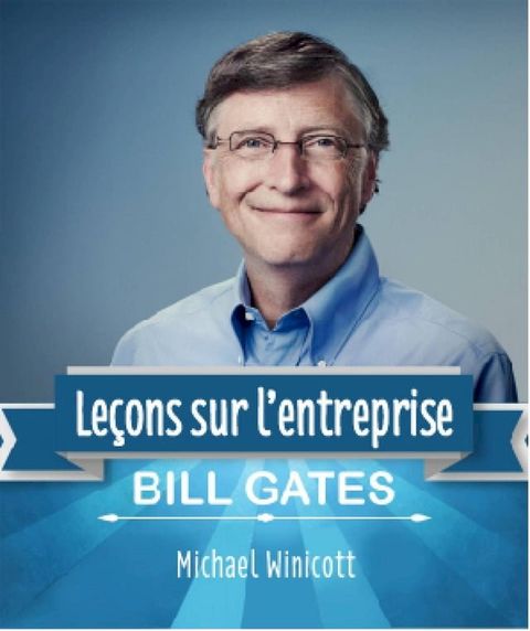 Bill Gates: le&ccedil;ons sur l'entreprise(Kobo/電子書)