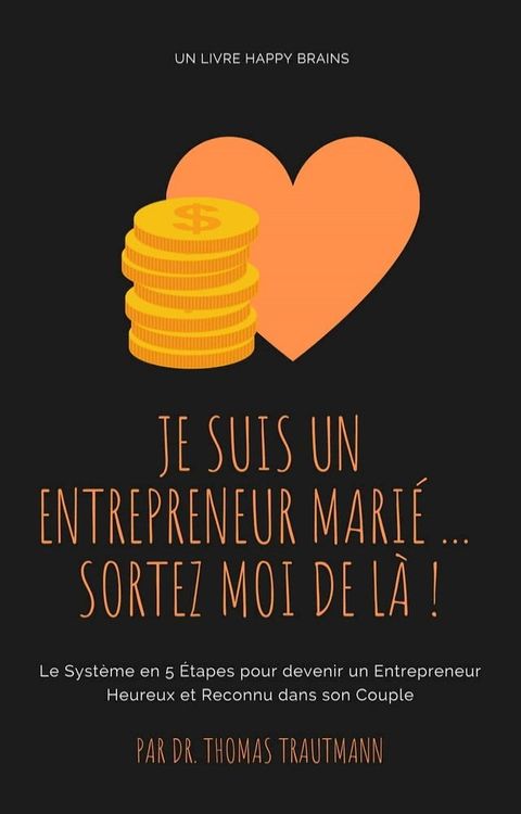 Je suis un entrepreneur marié ... Sortez moi de là !(Kobo/電子書)