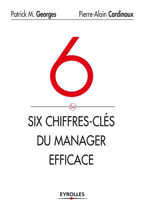 Les 6 chiffres-cl&eacute;s du manager efficace(Kobo/電子書)