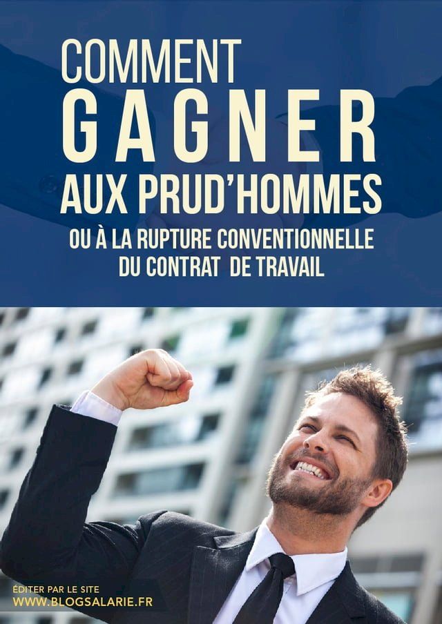  comment gagner aux prud'hommes ou a la rupture conventionnelle du contrat de travail(Kobo/電子書)