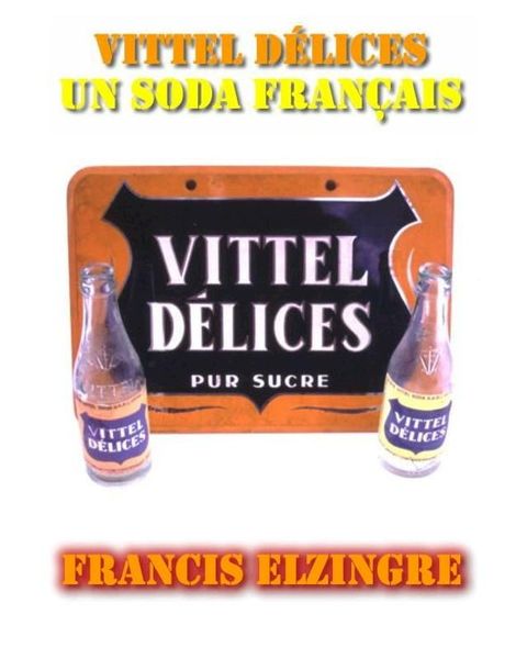 Vittel D&eacute;lices, un soda fran&ccedil;ais(Kobo/電子書)