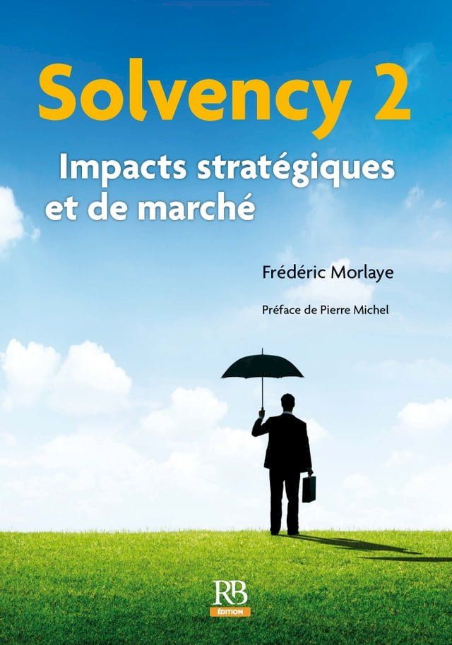  Solvency 2 – Impacts strat&eacute;giques et de march&eacute;(Kobo/電子書)