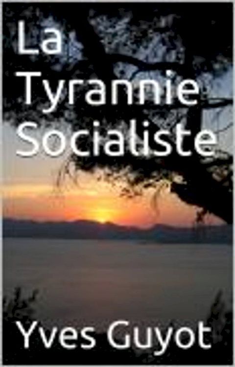 La Tyrannie Socialiste(Kobo/電子書)