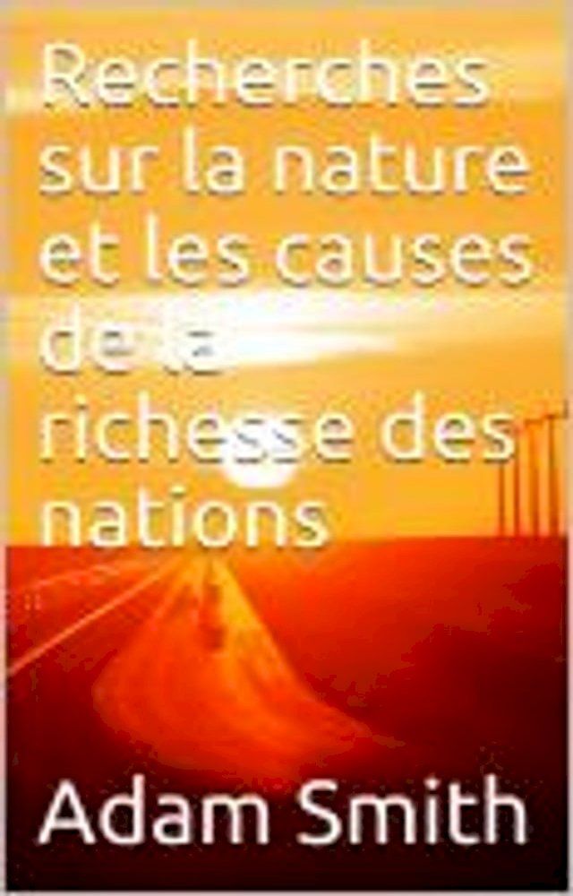  Recherches sur la nature et les causes de la richesse des nations(Kobo/電子書)