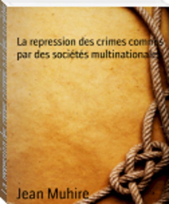  Repression des crimes commis par des societes multinationales(Kobo/電子書)