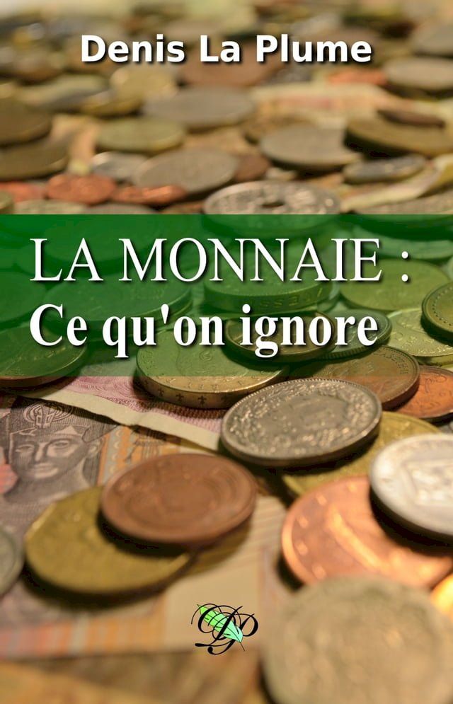  La monnaie : ce qu'on ignore(Kobo/電子書)