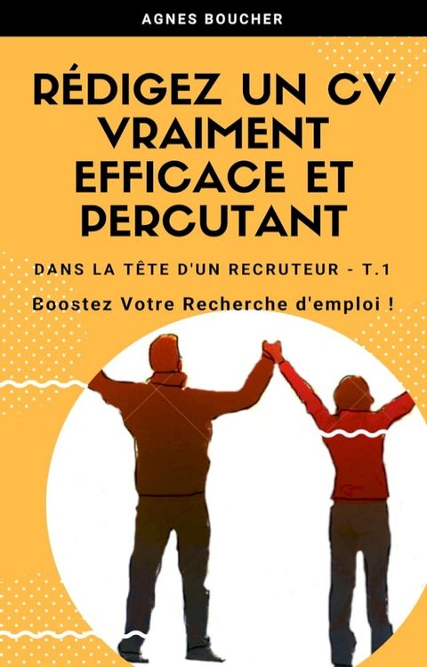 R&eacute;digez un CV vraiment efficace et percutant(Kobo/電子書)