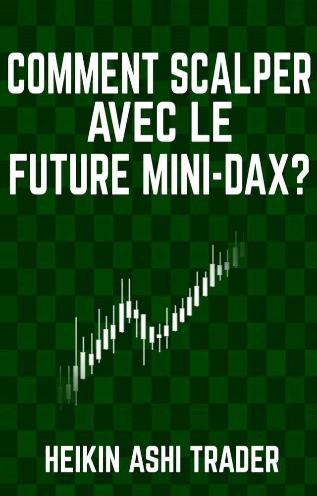  Comment scalper avec le Future Mini-DAX?(Kobo/電子書)