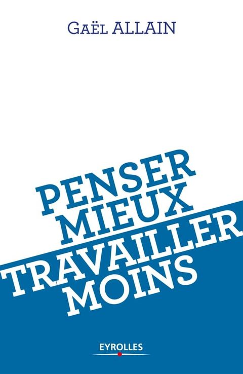 Penser mieux, travailler moins(Kobo/電子書)