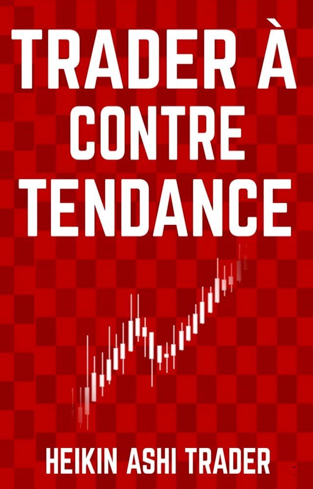  Trader &agrave; contre-tendance(Kobo/電子書)