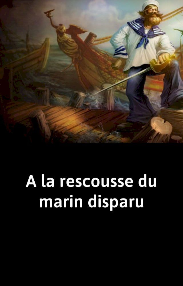  A la rescousse du marin disparu(Kobo/電子書)