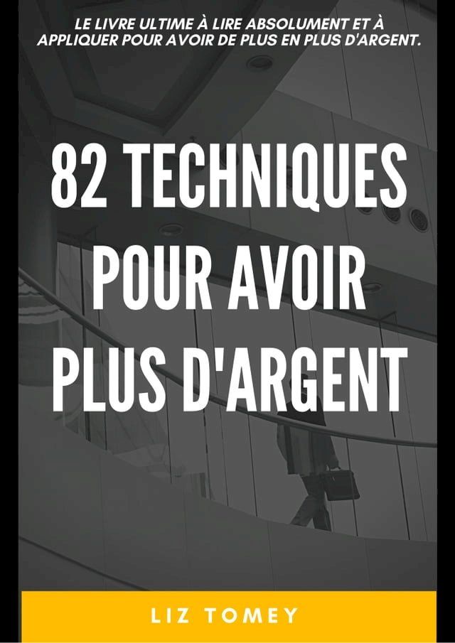  82 techniques pour avoir plus d'argent(Kobo/電子書)