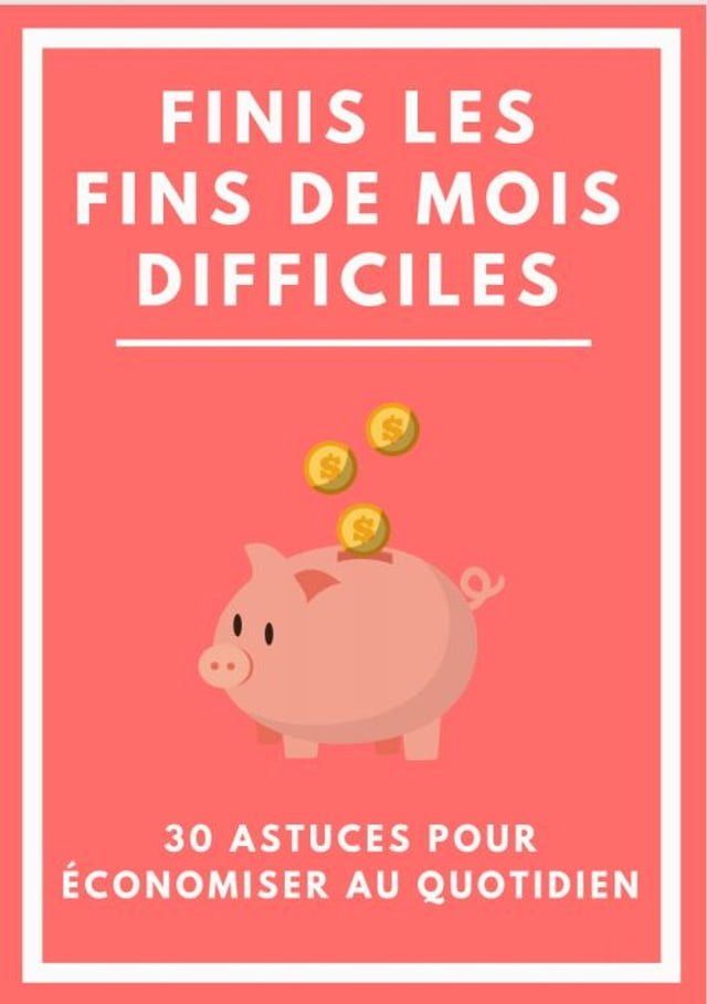  Finis les fins de mois difficiles(Kobo/電子書)