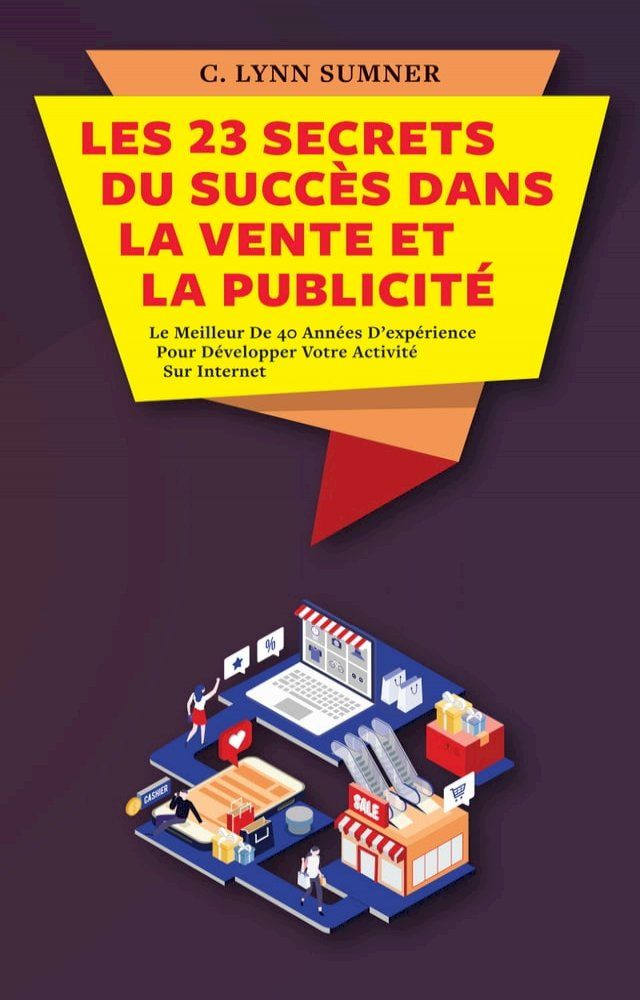  Les 23 Secrets du Succ&egrave;s dans la Vente et la Publicit&eacute;(Kobo/電子書)