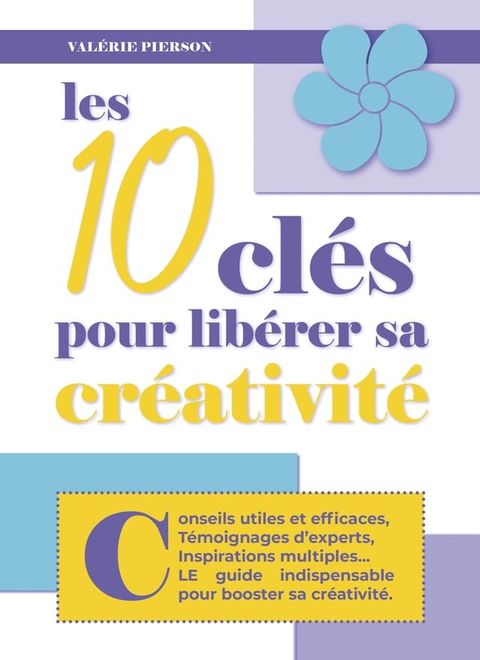 CR&Eacute;ATIVIT&Eacute; : Les 10 cl&eacute;s pour lib&eacute;rer sa cr&eacute;ativit&eacute;(Kobo/電子書)