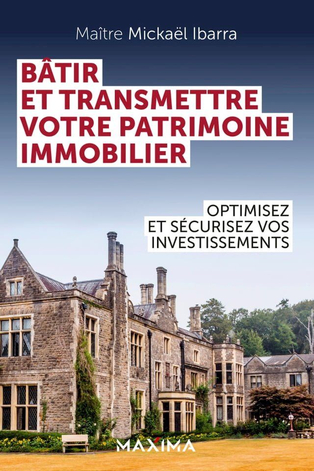  B&acirc;tir et transmettre votre patrimoine immobilier(Kobo/電子書)