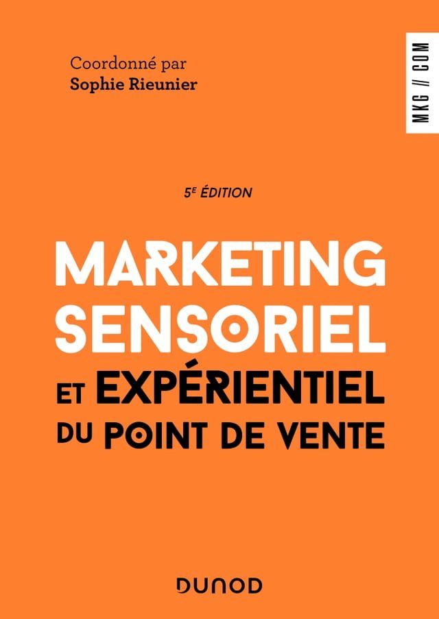  Marketing sensoriel et expérientiel du point de vente - 5e éd.(Kobo/電子書)