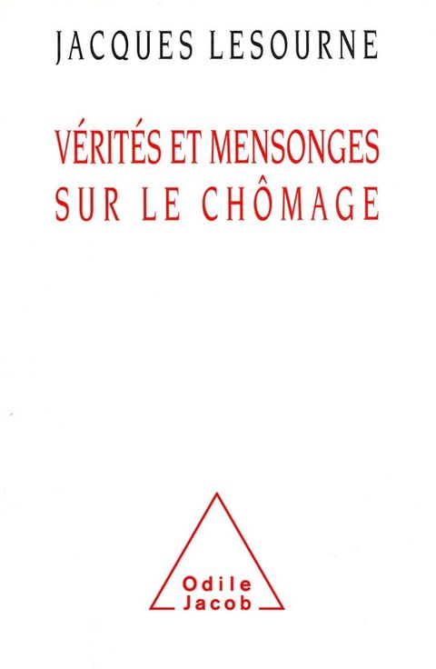 V&eacute;rit&eacute;s et Mensonges sur le ch&ocirc;mage(Kobo/電子書)